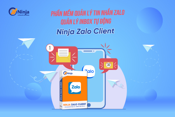 Ninja Zalo Client - Phần mềm quản lý bán hàng Zalo chuyên nghiệp