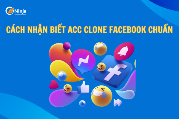 Hướng dẫn cách nhận biết acc clone facebook chính xác