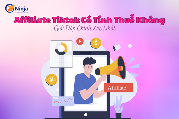 affiliate tiktok có tính thuế không