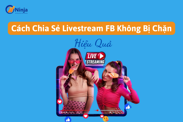 cách chia sẻ livestream không bị chặn